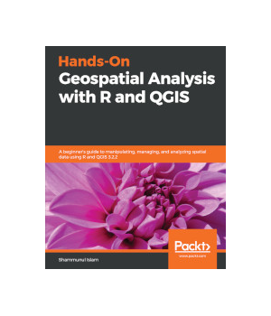 Hands-On Geospatial Analysis with R and QGIS