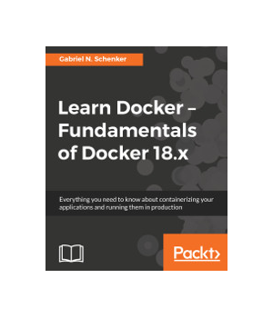 Learn Docker - Fundamentals of Docker 18.x