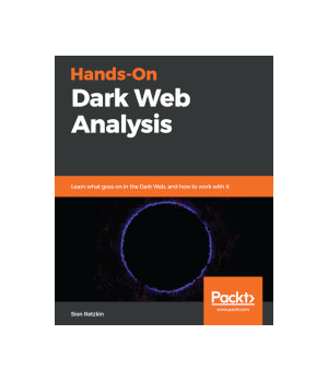 Hands-On Dark Web Analysis