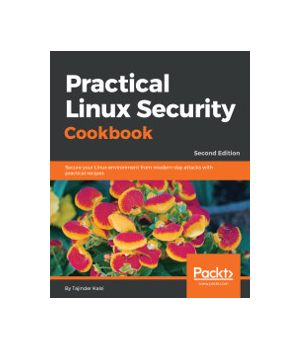 Practical Linux Security Cookbook, 2nd Edition