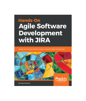 Hands-On Agile Software Development with JIRA