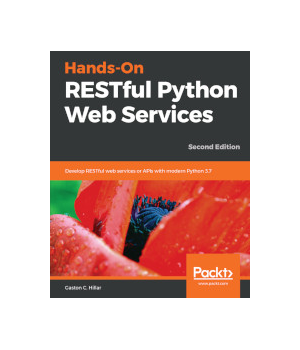 Hands-On RESTful Python Web Services, 2nd Edition