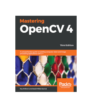 Mastering OpenCV 4, 3rd Edition