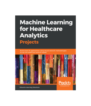 Machine Learning for Healthcare Analytics Projects