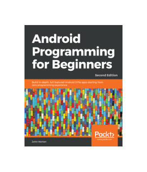 Android Programming for Beginners, 2nd Edition