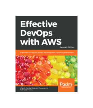 Effective DevOps with AWS, 2nd Edition