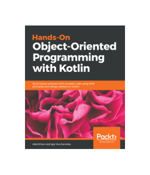 Hands-On Object-Oriented Programming with Kotlin