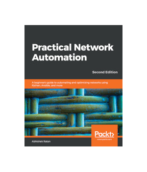 Practical Network Automation, 2nd Edition