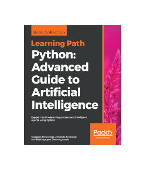 Python: Advanced Guide to Artificial Intelligence