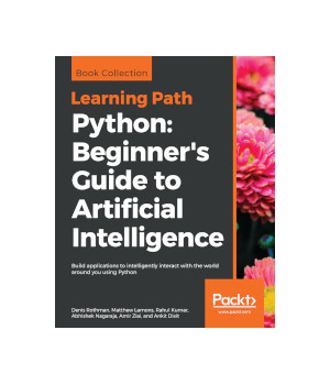 Python: Beginner's Guide to Artificial Intelligence