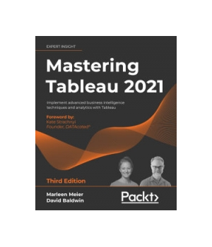 Mastering Tableau 2021, 3rd Edition