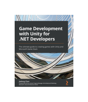 Game Development with Unity for .NET Developers