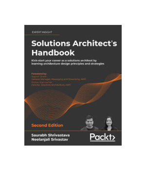 Solutions Architect's Handbook, 2nd Edition