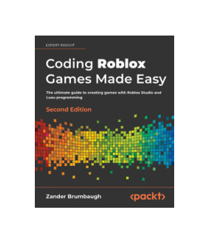 Coding Roblox Games Made Easy: The ultimate guide to creating