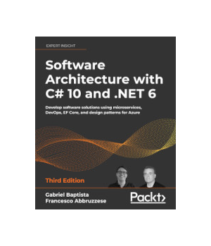 Software Architecture with C# 10 and .NET 6, 3rd Edition