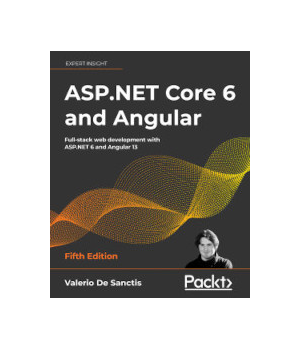 ASP.NET Core 6 and Angular, 5th Edition