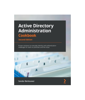 Active Directory Administration Cookbook, 2nd Edition