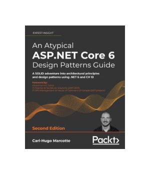 An Atypical ASP.NET Core 6 Design Patterns Guide, 2nd Edition