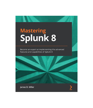 Mastering Splunk 8