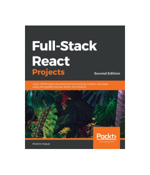 Full-Stack React Projects, 2nd Edition
