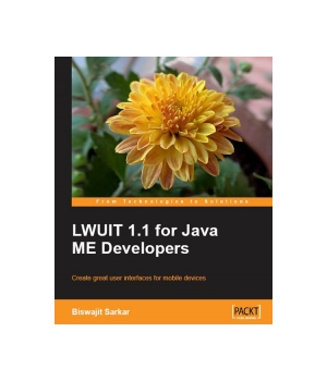 LWUIT 1.1 for Java ME Developers