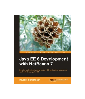 Java EE 6 Development with NetBeans 7