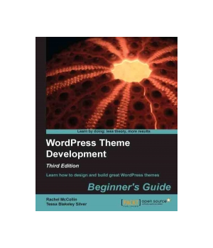 WordPress Theme Development, 3rd Edition