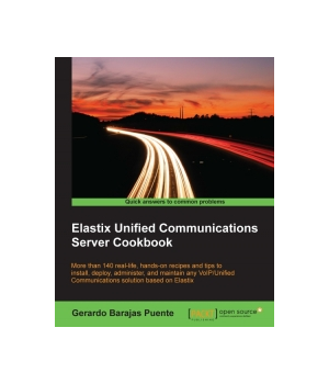 Elastix Unified Communications Server Cookbook