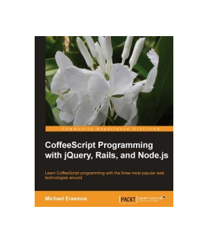 CoffeeScript Programming with jQuery, Rails, and Node.js