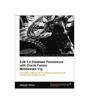 EJB 3.0 Database Persistence with Oracle Fusion Middleware 11g