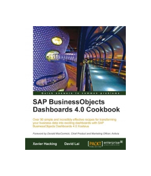 SAP BusinessObjects Dashboards 4.0 Cookbook