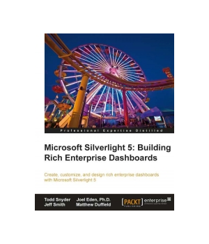 Microsoft Silverlight 5: Building Rich Enterprise Dashboards