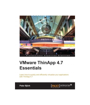 VMware ThinApp 4.7 Essentials