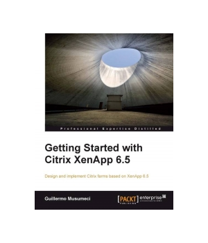 Getting Started with Citrix XenApp 6.5