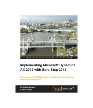 Implementing Microsoft Dynamics AX 2012 with Sure Step 2012