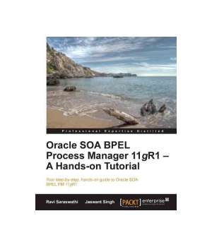 Oracle SOA BPEL Process Manager 11gR1 - A Hands-on Tutorial