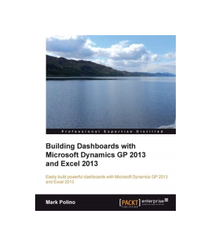 Building Dashboards with Microsoft Dynamics GP 2013 and Excel 2013