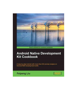 Android Native Development Kit Cookbook