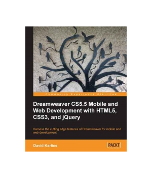 Dreamweaver CS5.5 Mobile and Web Development with HTML5, CSS3, and jQuery