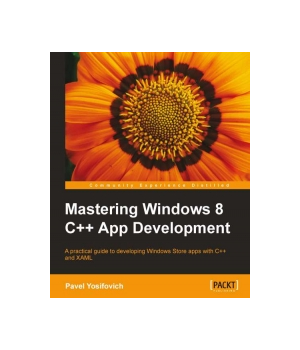 Mastering Windows 8 C++ App Development