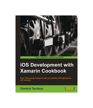 iOS Development with Xamarin Cookbook